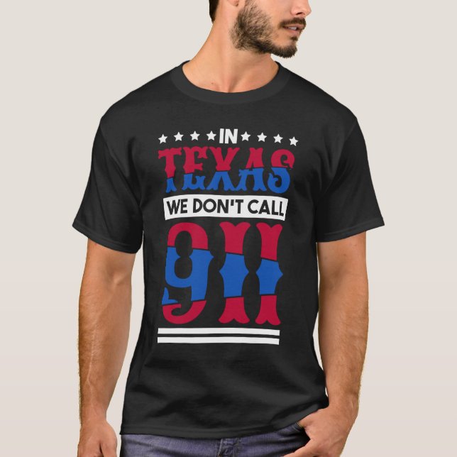 I Texas ringer vi inte 911 Texas Native Texan 1 T Shirt (Framsida)