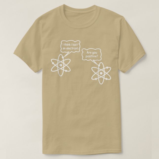 I Think I Lost An Electron  funny saying geek scie T Shirt (Design framsida)
