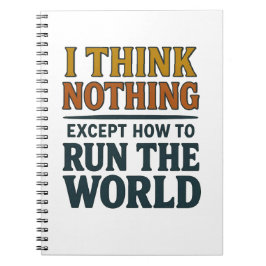 I think Nothing - Rule the world Anteckningsbok