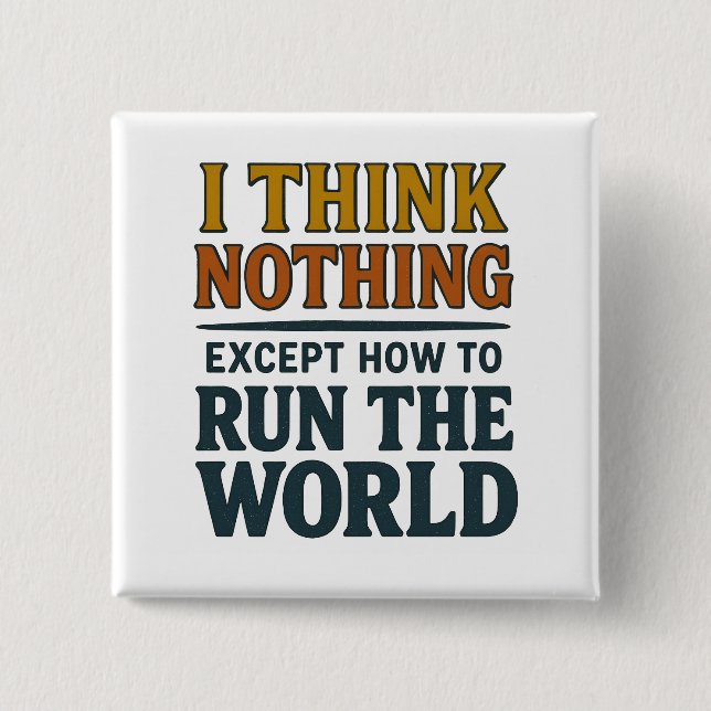 I think Nothing - Rule the world Knapp (Framsida)