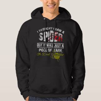I Thought I Saw A Spider But It Was Yarn Funny Hoodie