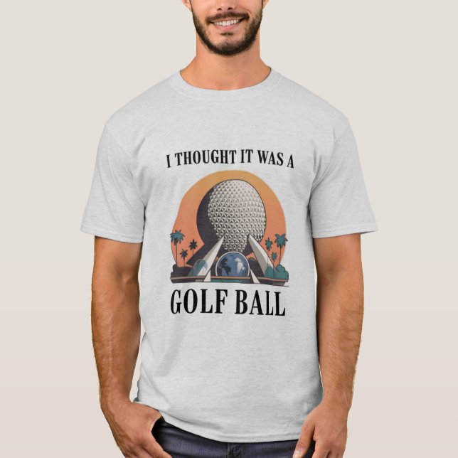 I Thought It Was A Golf Ball Funny Golfing Lover T Shirt (Framsida)