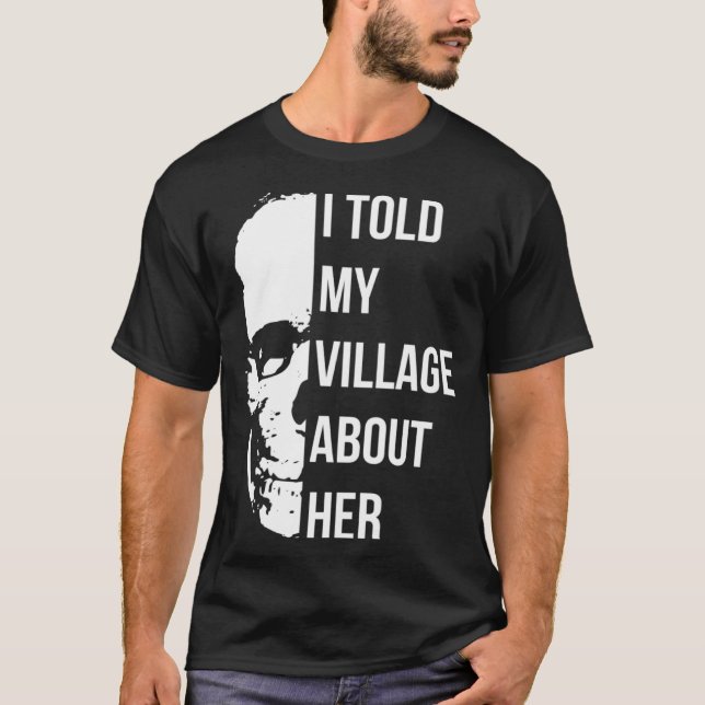 I Told My Village About Her Random Humor T Shirt (Framsida)