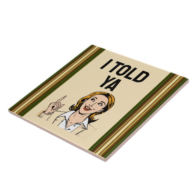 I Told Ya Ceramic Tile Kakelplatta (Sidan)
