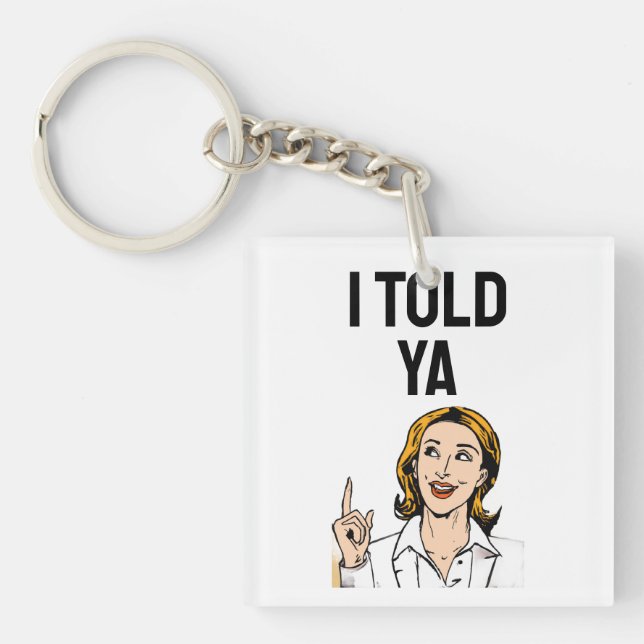 I Told Ya Keychain (Framsidan)