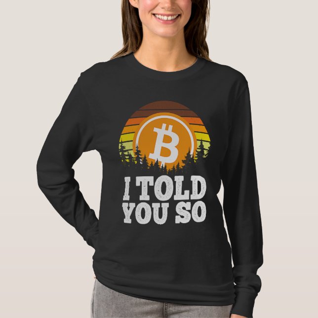 I told you so Bitcoin  for Men BTC Cryptocurrency  T Shirt (Framsida)
