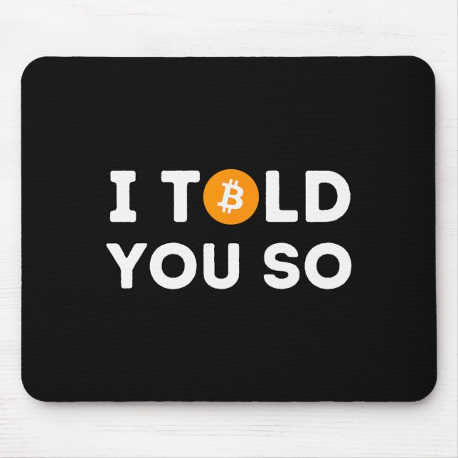I Told You So - Funny Crypto Trader Btc Bitcoin In Musmatta (Framsidan)