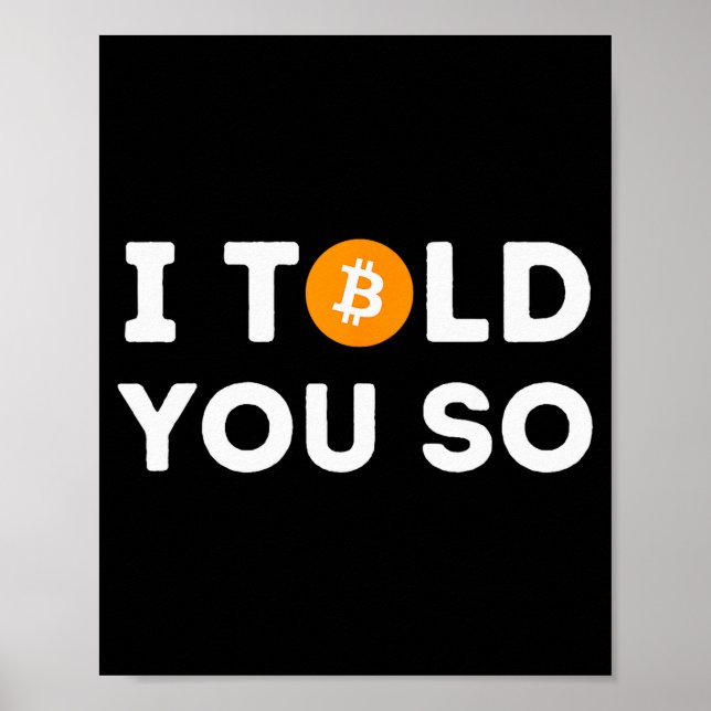 I Told You So - Funny Crypto Trader Btc Bitcoin In Poster (Framsidan)