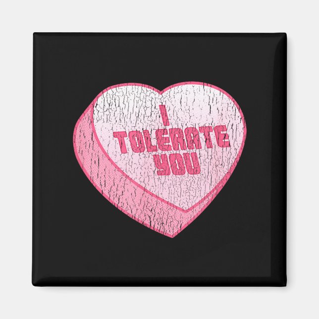 I Tolerate You Candy Heart Funny Valentine's Day  Magnet (Framsidan)