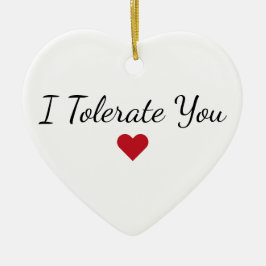 I Tolerate You - Custom Funny Couples Christmas Julgransprydnad Keramik