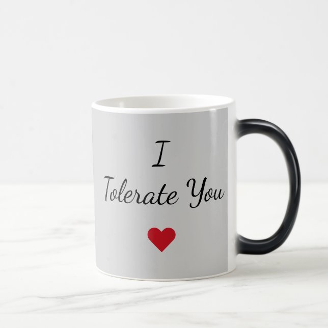 I Tolerate You Mug – Funny Valentine's Day Gift Magisk Mugg (Höger)