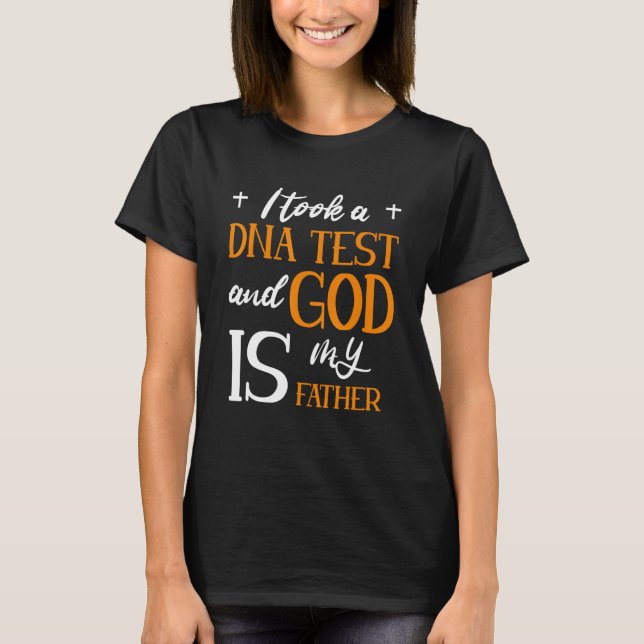 I Took A Dna Test And God Is My Father T Shirt (Framsida)