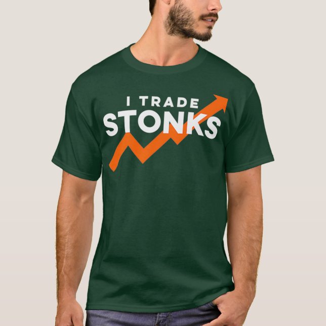 I Trade Stonks Day Trader Funny Lagrar Trading to T Shirt (Framsida)