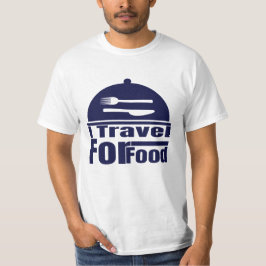 I Travel for Food", den finniga maten Älskare T Shirt