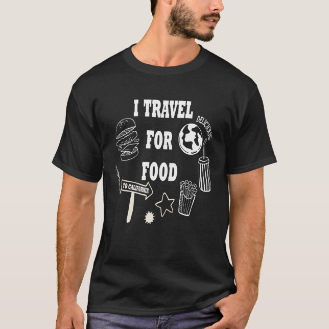I TRAVEL FOR FOOD T SHIRT (Framsida)