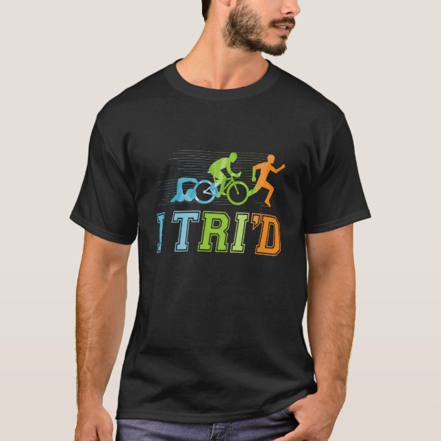 I Tri'd Triathlon Triathlete T Shirt (Framsida)