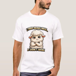 "I Tried Being Nice… It Didn’t Work" (Angry Sheep) T Shirt