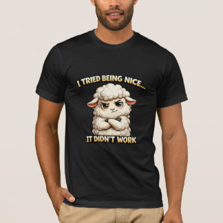 "I Tried Being Nice… It Didn’t Work" (Angry Sheep) T Shirt