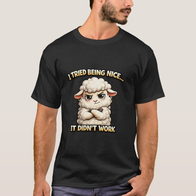 "I Tried Being Nice… It Didn’t Work" (Angry Sheep) T Shirt (Framsida)