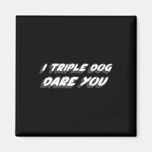 I Triple Hund Dare You 1980's jul Movie Quote Magnet
