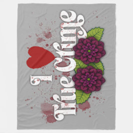 I ❤️ True Crime!–Black Dahlia Flower Design Fleecefilt