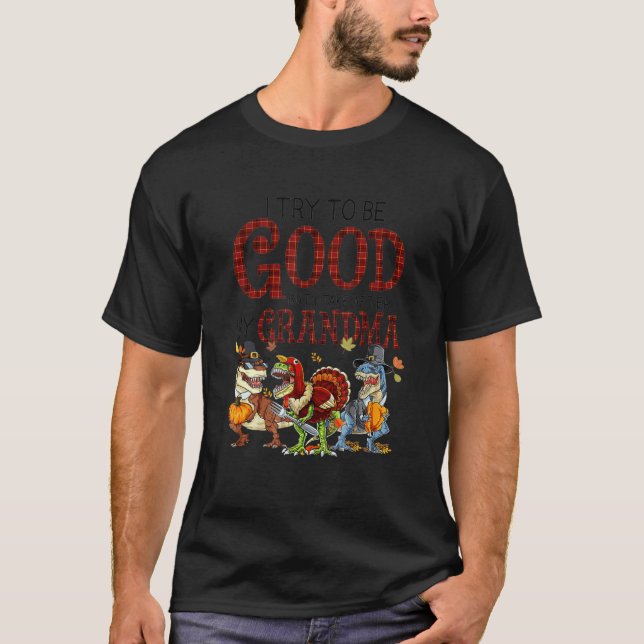 I try to be good but i take after my grandma Dinos T Shirt (Framsida)