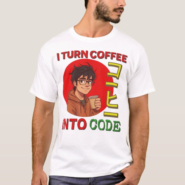 I Turn Coffee Into Code T Shirt (Framsida)