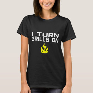 I turn grills on funny bbq grilling  t shirt