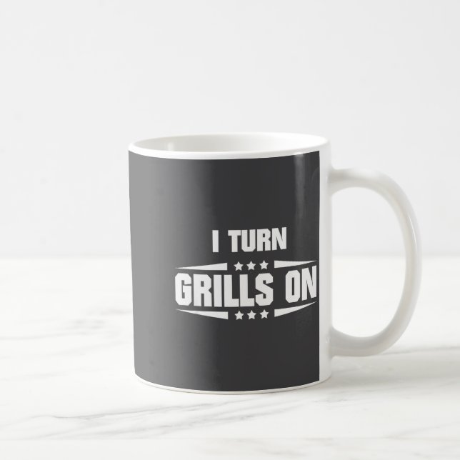 I Turn Grills On Funny Outdoor Cooking Quote  Kaffemugg (Höger)
