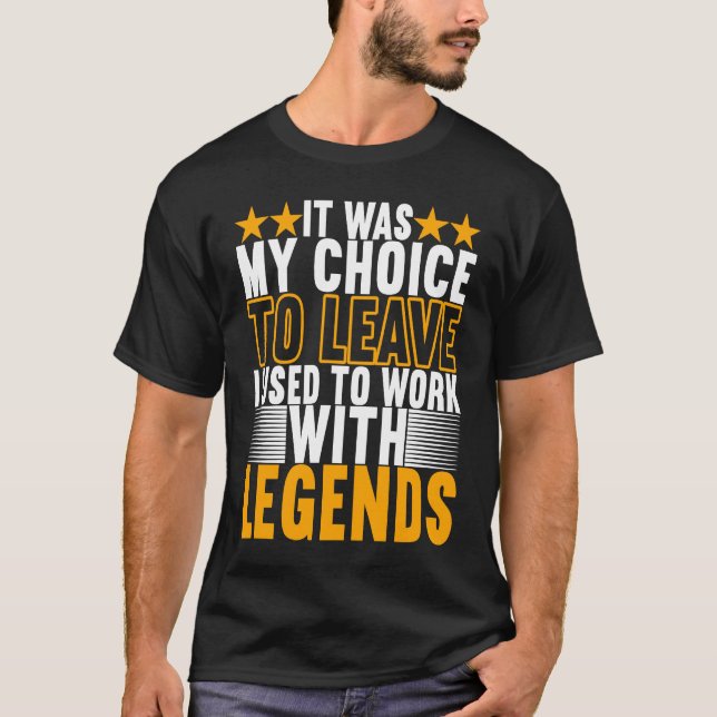 I Used To Work With Legends Farewell Coworker T Shirt (Framsida)