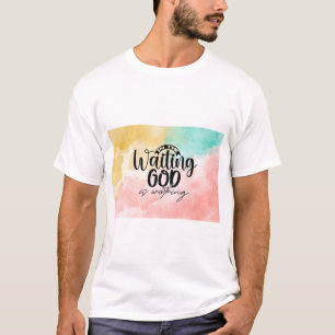 I väntan på att Gud arbetar T Shirt