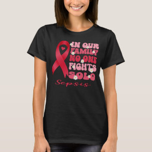 i vår familj, ingen slåss mot solosepsis t shirt