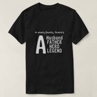 I varje familj finns det en make, far, hjälte t shirt
