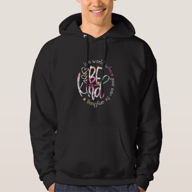 I världen är du vad du vill vara vänlighet hoodie (Framsida)