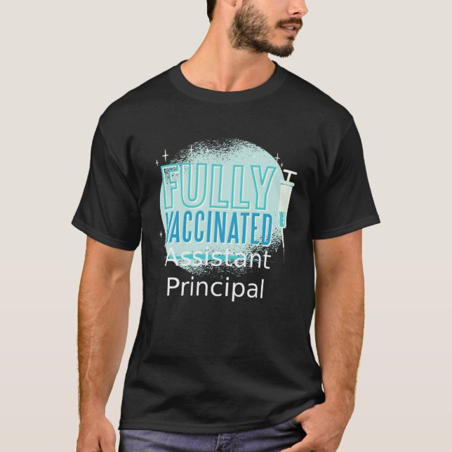 I ve Been Vaccinated Assistant principal T Shirt (Framsida)