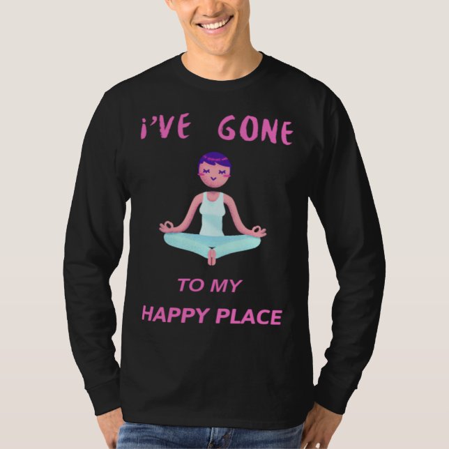 I ve gone to my happy place meditation Yoga T Shirt (Framsida)