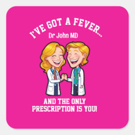 I’ve got a fever, and the only prescription is you fyrkantigt klistermärke