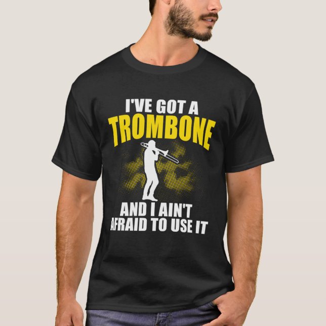 I ve Got A Trombone Player Expert Musician Music P T Shirt (Framsida)