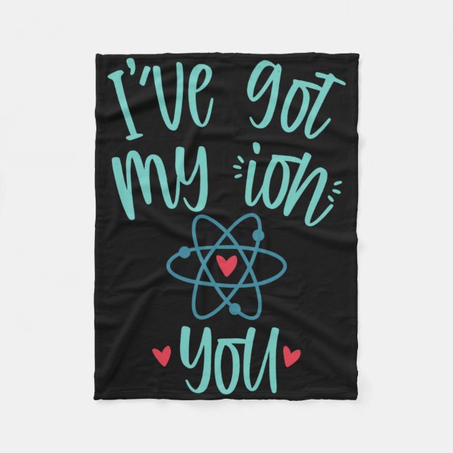 I’ve Got My Ion You Funny Chemistry Valentine  Fleecefilt (Framsidan)