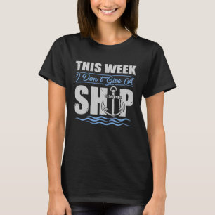 I veckan gör jag inte Ge en Frakt Cruise T Shirt