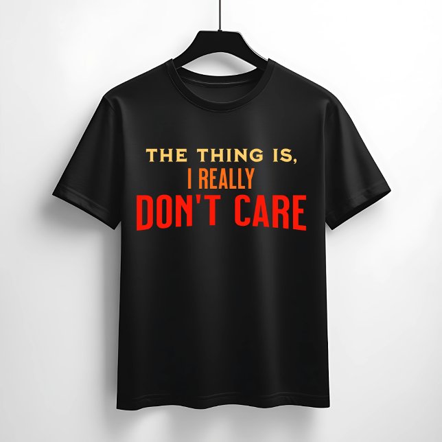 I Verkligen aktar inte offert T Shirt (Skapare uppladdad)