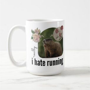 I Verkligen Hate Running (med dagdrömmande Woodchu Kaffemugg
