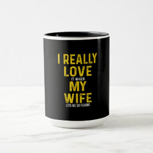 I Verkligen Kärlek när min fru låter mig fiska Mugg
