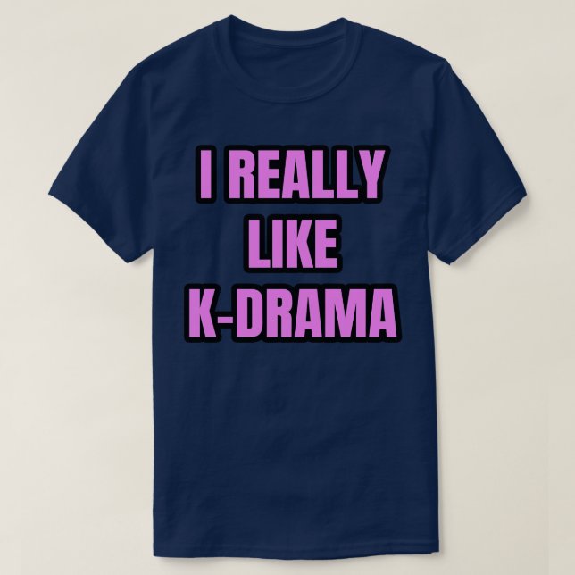 I Verkligen som KDrama 1 T Shirt (Design framsida)