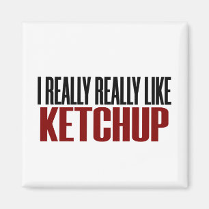 I Verkligen som Ketchup Funny Yum Food Magnet