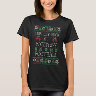 I Verkligen Suck på Fantasy Footll Funny Ugly Chri T Shirt