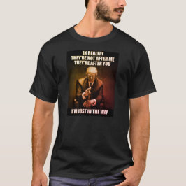 I VERKLIGHETEN ÄR DE EFTER DIG T SHIRT