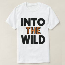 I Vilden Äventyr Typografi med fetstil T Shirt