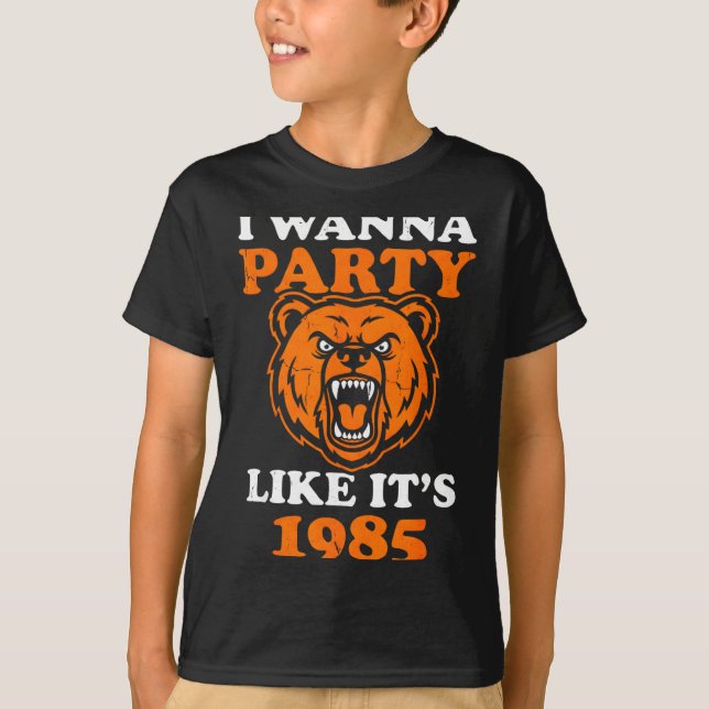 I W Party Like It’s 1985 Roaring Bear  T Shirt (Framsida)