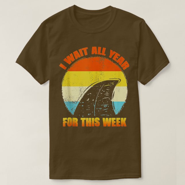 I Wait All Year For This Week  Funny Sharks  (56)  T Shirt (Design framsida)